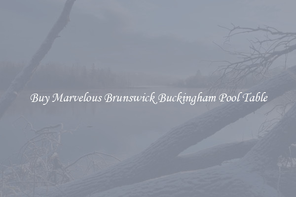 Buy Marvelous Brunswick Buckingham Pool Table