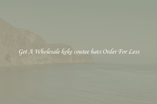 Get A Wholesale keke coutee hats Order For Less