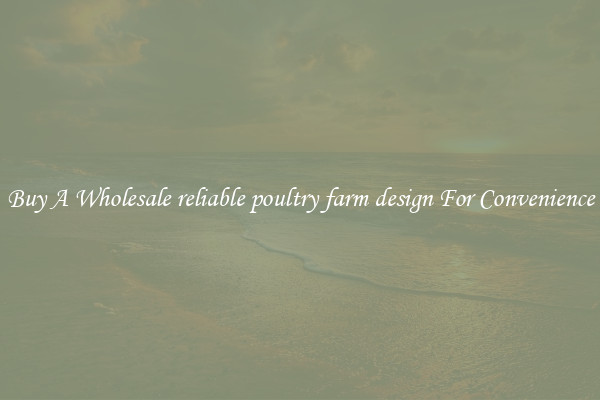 Buy A Wholesale reliable poultry farm design For Convenience