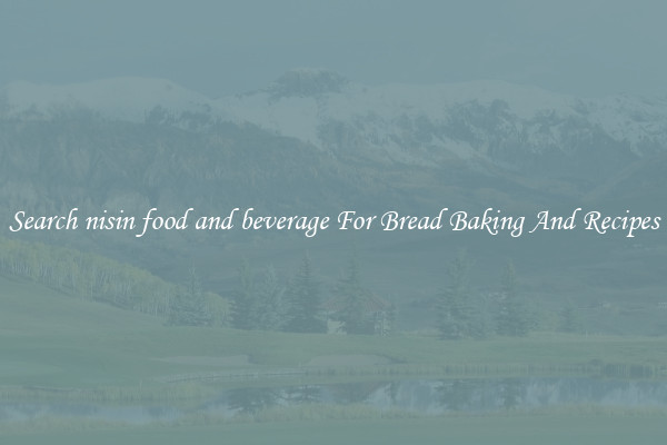 Search nisin food and beverage For Bread Baking And Recipes
