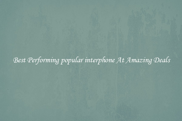 Best Performing popular interphone At Amazing Deals