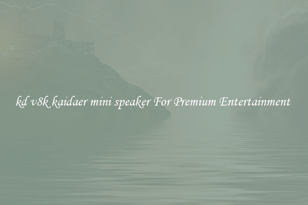kd v8k kaidaer mini speaker For Premium Entertainment 