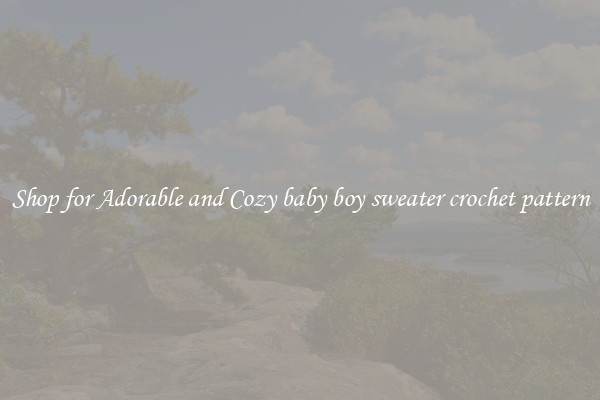 Shop for Adorable and Cozy baby boy sweater crochet pattern