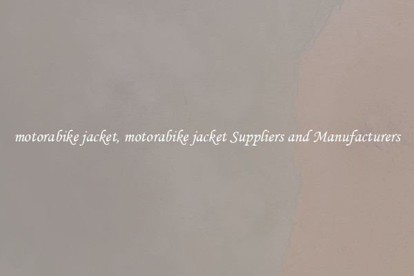 motorabike jacket, motorabike jacket Suppliers and Manufacturers