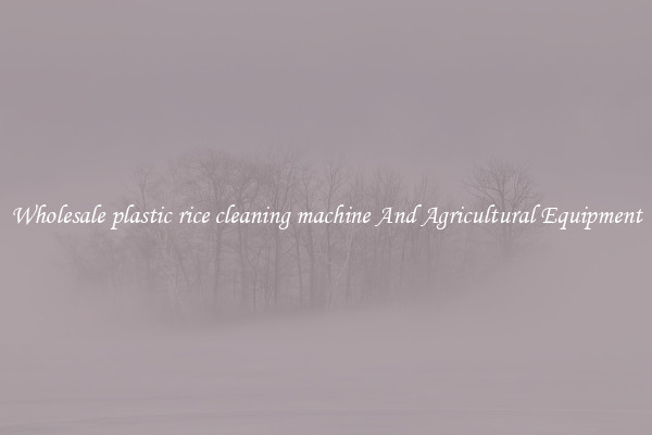 Wholesale plastic rice cleaning machine And Agricultural Equipment