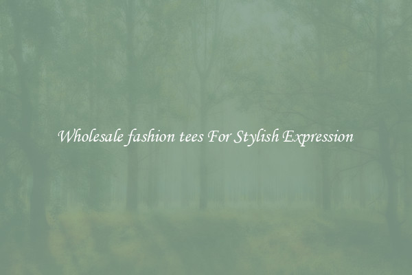 Wholesale fashion tees For Stylish Expression 