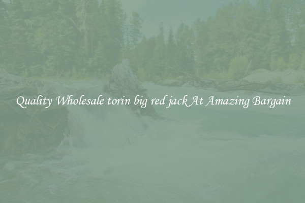 Quality Wholesale torin big red jack At Amazing Bargain