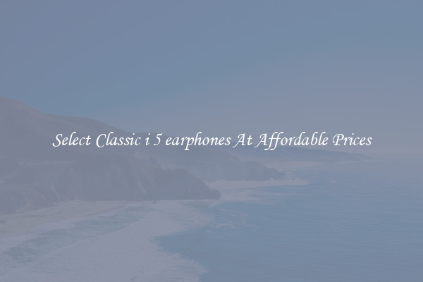 Select Classic i 5 earphones At Affordable Prices