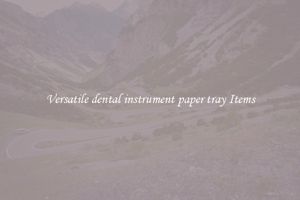 Versatile dental instrument paper tray Items