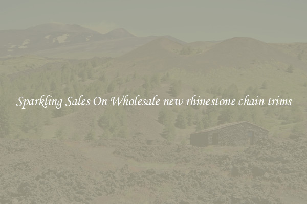 Sparkling Sales On Wholesale new rhinestone chain trims