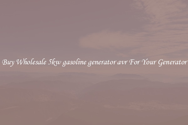 Buy Wholesale 5kw gasoline generator avr For Your Generator