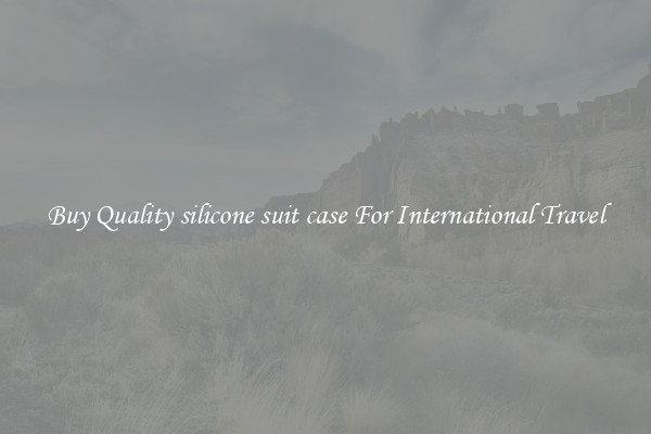 Buy Quality silicone suit case For International Travel