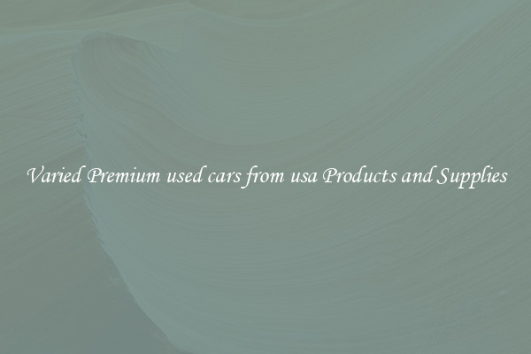 Varied Premium used cars from usa Products and Supplies