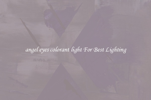 angel eyes colorant light For Best Lighting