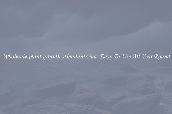 Wholesale plant growth stimulants iaa: Easy To Use All Year Round