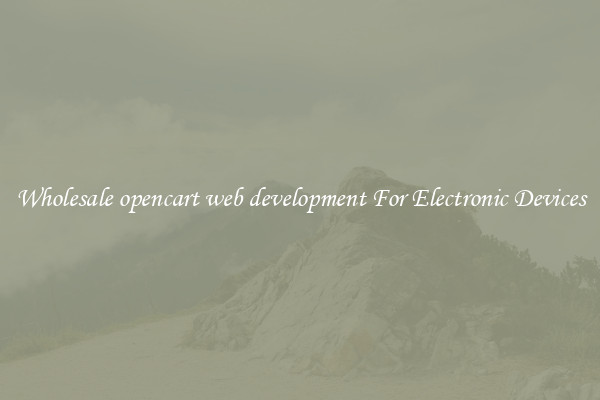 Wholesale opencart web development For Electronic Devices