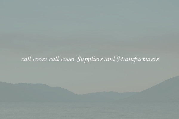call cover call cover Suppliers and Manufacturers