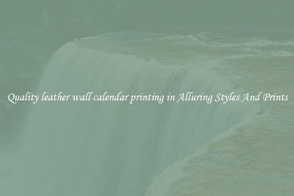 Quality leather wall calendar printing in Alluring Styles And Prints