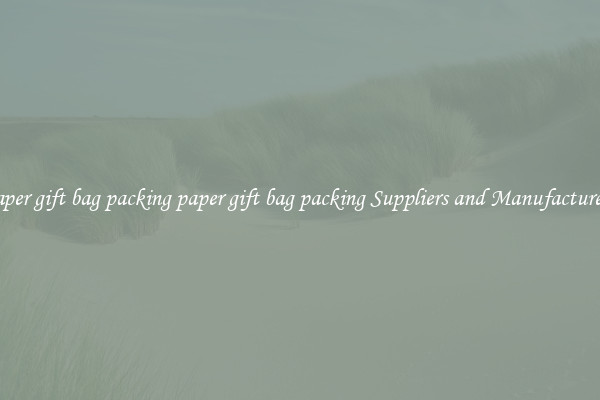 paper gift bag packing paper gift bag packing Suppliers and Manufacturers