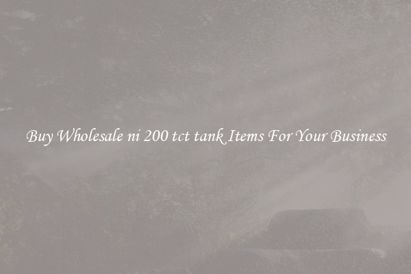 Buy Wholesale ni 200 tct tank Items For Your Business
