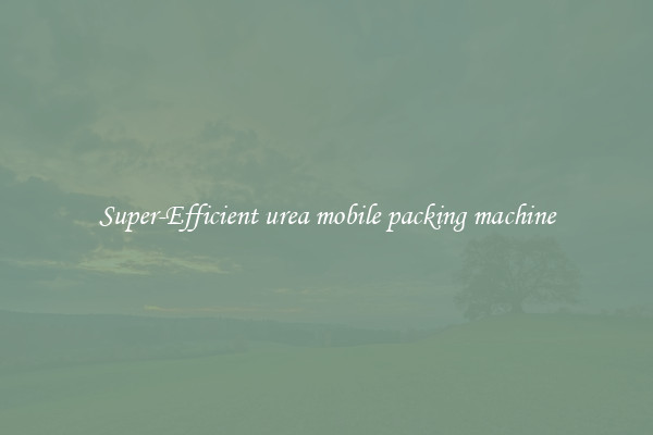 Super-Efficient urea mobile packing machine