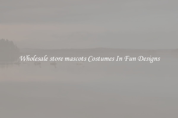 Wholesale store mascots Costumes In Fun Designs