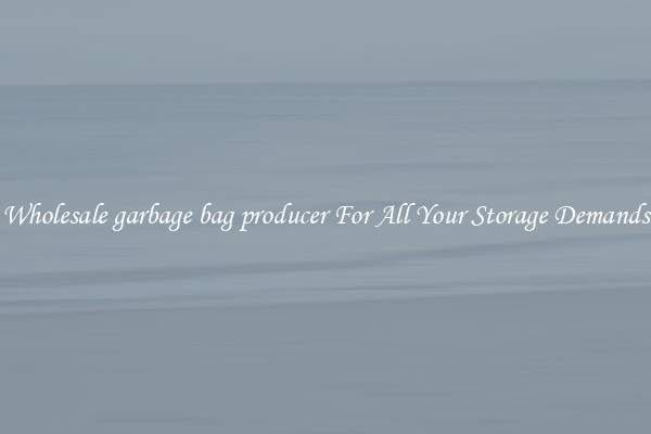 Wholesale garbage bag producer For All Your Storage Demands