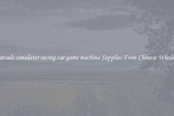 Buy arcade simulator racing car game machine Supplies From Chinese Wholesalers