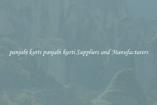 panjabi kurti panjabi kurti Suppliers and Manufacturers